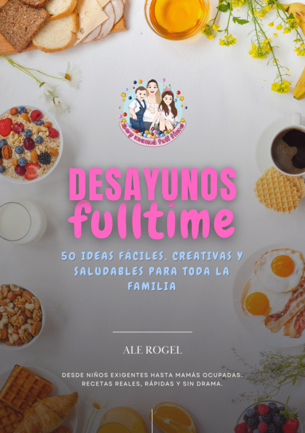 Desayunos Fulltime, Un manual completo para hacerte tus mañanas más fáciles